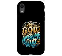 My God is an Awesome God Inspirational Christian Apparel Case for iPhone XR