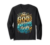 My God is an Awesome God Inspirational Christian Apparel Long Sleeve T-Shirt