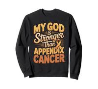 My God Is Stronger Than Appendix Cancer Faith Sweatshirt