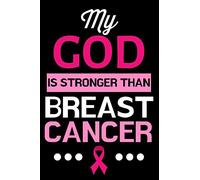 My God is Stronger Than Breast Cancer: Black and Pink Journal Notebook for Breast Cancer Survivors, Fighters, Patients, and Those Who Love Them