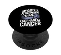 My God Is Stronger Than Esophageal Cancer Faith PopSockets Adhesive PopGrip