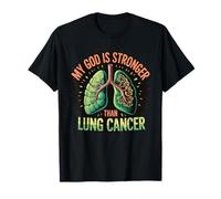 My God Is Stronger Than Lung Cancer T-Shirt