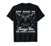 My God is Stronger Than Melanoma & Skin Cancer Awareness T-Shirt