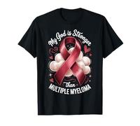 My God is Stronger Than Multiple Myeloma T-Shirt