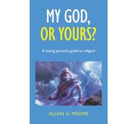 My God, or yours?: A young person’s guide to religion