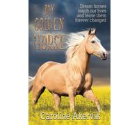 My Golden Horse: 2 (Dream Horses)