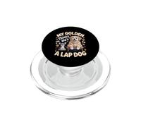 My Golden Thinks He's a Lap Dog Retriever Dog Lover PopSockets PopGrip for MagSafe