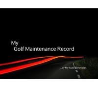 My Golf Maintenance Record: by My Auto Chronicles (My Maintenance Records by My Auto Chronicles)