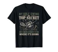 My Golf Swing is Top Secret Not Even I Know Golf Humor T-Shirt