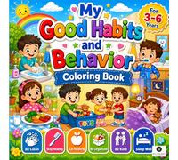 My Good Habits and Behavior Coloring Book: Fun and Easy Coloring Pages for Toddlers and Preschool Kids Ages 3-6