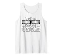 My Good Looks from My Uncle Funny Quote Tank Top
