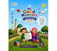 My Good manners Book: A Fun Character-Building Activity Book with Stories, Coloring pages, Mazes and Learning Activities For Children Ages 5-10