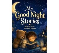My Good Night Stories: Bedtime Tales for Sweet Dreams