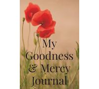 My Goodness & Mercy Journal: A Christian Women's Daily Guided Gratitude and Faith Reflection Notebook, 365 Days to Record God’s Faithfulness, Answered Prayers, and Everyday Blessings