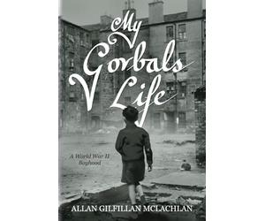 My Gorbals Life: A World War Two Boyhood