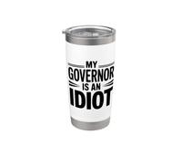 My Governor is an Idiot Stainless Steel Insulated Tumbler