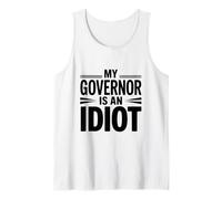 My Governor is an Idiot Tank Top