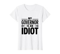 My Governor is an Idiot Value Graphic T-Shirt, Women, White, S