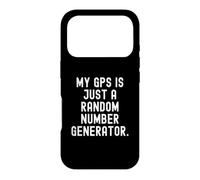 my gps is just a random number generator Witty Sarcasm Case for iPhone 17 Pro