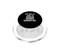 my gps is just a random number generator Witty Sarcasm PopSockets PopGrip for MagSafe