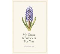 My Grace is Sufficient for You: Daily Bible Verse Softcover Notebook, Christian Journal, 120 Lined Pages, Floral Hyacinth, Soft Lavendar Paper (6” x 9”)
