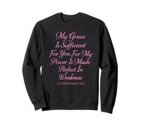 My Grace Is Sufficient For You Made Perfect 2 Corinthians 12 Sweatshirt