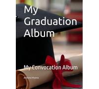 My Graduation Album: My Convocation Album