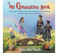 My Graduation Book: A Passport of Special Teachers' Messages from Preschool Through High School Graduation