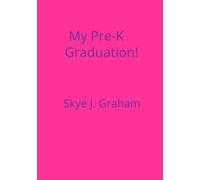 MY GRADUATION!: PRE-K GRADUATION MAY 19TH, 2026