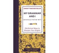 My Grammar and I (Or Should That Be 'Me'?)