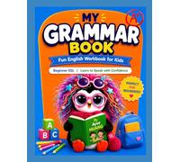 My Grammar Book: A Fun Step by Step Grammar Workbook for Young Learners