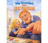 My Grandad Has Fat Fingers