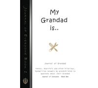 My Grandad is..: Honest, heartwarming and hilarious handwritten answers by Grandchildren to questions about their Grandad