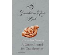 My Grandchildren Quotes Book: A Quote Journal for Grandparents