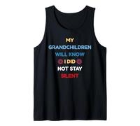 My Grandchildren Will Know I Did Not Stay Silent Men Women Tank Top