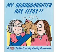 My Granddaughter Has Fleas!!: A Cathy Collection (Volume 10)