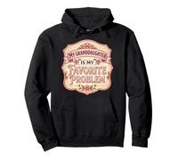 My Granddaughter Is My Favorite Problem Grandma Grandmother Pullover Hoodie