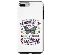 My Granddaughter May Be Non-Verbal Butterfly Autism Grandma Case for iPhone 7 Plus/8 Plus