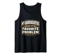 My Granddaughters are My Favorite Problem Funny Grandfather Tank Top