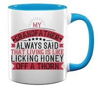 My Grandfather Always Said That Living is Like Licking Honey Off a Thorn Ceramic Tea Coffee Mug Light Blue