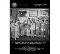 My Grandfather Was A Nazi Scientist: Opa, Von Braun, and Operation Paperclip