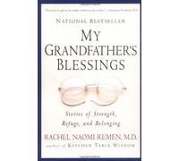 My Grandfather's Blessings: Stories of Strength, Refuge, and Belonging by Rachel Naomi Remen (April 1, 2001) Paperback