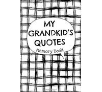 My Grandkid's Quotes - Memory Book: Small Keepsake Journal to Preserve All The Memorable Things Your Grandkids Say