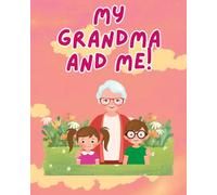 My Grandma and Me!: An Interactive Book For Kids To Create Memories With Grandma