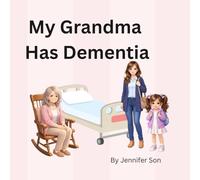 My Grandma Has Dementia
