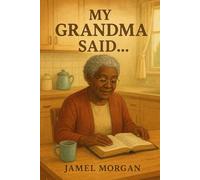 "My Grandma Said..."