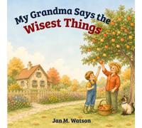 My Grandma Says the Wisest Things