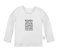 My Grandma's Crazy and I'm Not Afraid to Tell On You Funny T Shirt Infant Baby T-Shirts Newborn Tops Kids Graphic Tee Shirt