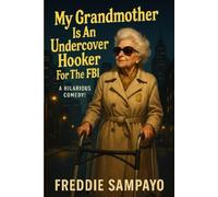 My Grandmother Is an Undercover Hooker for the FBI