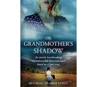 My Grandmother’s Shadow: An utterly heartbreaking unputdownable historical novel based on a true story
